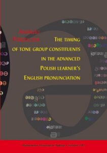 Okładka: The timing of tone group constituents in the advanced Polish learner's English pronunciation
