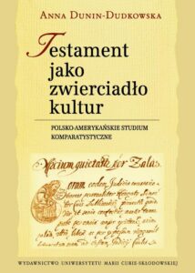 Okładka: Testament jako zwierciadło kultur. Polsko-amerykańskie studium komparatystyczne