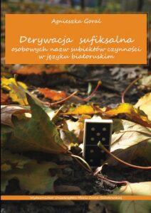 Okładka: Derywacja sufiksalna osobowych nazw subiektów czynności w języku białoruskim