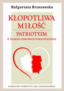 Okładka: Kłopotliwa miłość. Patriotyzm w polskich dyskursach publicystycznych