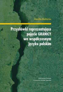 Okładka: Przysłówki reprezentujące pojęcie "granicy" we współczesnym języku polskim