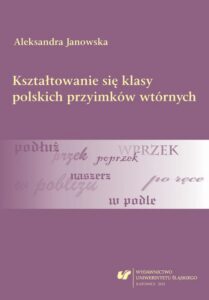 Okładka: Kształtowanie się klasy polskich przyimków wtórnych