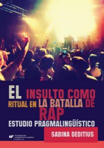 Okładka: El insulto como ritual en la „Batalla de Rap”. Estudio pragmalingüístico