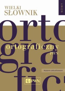 Okładka: Wielki słownik ortograficzny PWN z zasadami pisowni i interpunkcji (program na komputery PC)