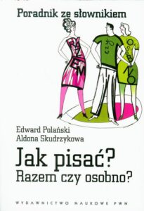Okładka: Jak pisać? Razem czy osobno?. Poradnik ze słownikiem