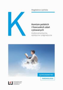Okładka: Komizm polskich i francuskich zdań cytowanych. Analiza semantyczna, stylistyczna i pragmatyczna