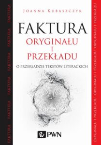 Okładka: Faktura oryginału i przekładu. O przekładzie tekstów literackich