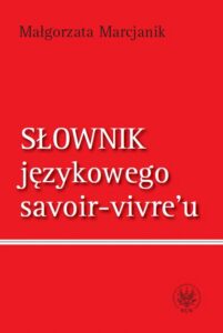 Okładka: Słownik językowego savoir-vivre`u (wydanie 1)
