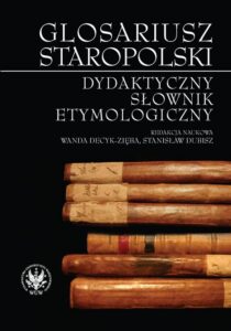 Okładka: Glosariusz staropolski. Dydaktyczny słownik etymologiczny