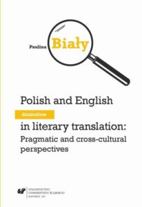 Okładka: Polish and English diminutives in literary translation: Pragmatic and cross-cultural perspectives