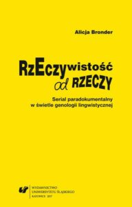 Okładka: Rzeczywistość od rzeczy. Serial paradokumentalny w świetle genologii lingwistycznej