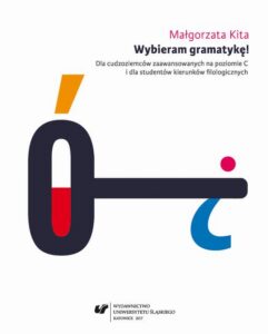 Okładka: Wybieram gramatykę! Dla cudzoziemców zaawansowanych na poziomie C i dla studentów kierunków filologicznych. Wyd. 3. popr.