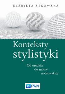 Okładka: Konteksty stylistyki. Od orędzia do mowy noblowskiej