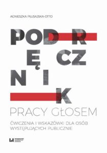 Okładka: Podręcznik pracy głosem. Ćwiczenia i wskazówki dla osób występujących publicznie