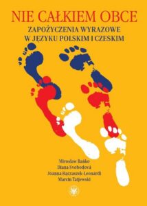 Okładka: Nie całkiem obce. Zapożyczenia wyrazowe w języku polskim i czeskim