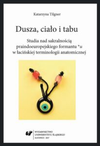 Okładka: Dusza, ciało i tabu. Studia nad sakralnością praindoeuropejskiego formantu *u w łacińskiej terminologii anatomicznej