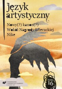 Okładka: Język Artystyczny. T. 16: Nowy (?) Kanon (?) Wokół Nagrody Literackiej Nike