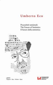 Okładka: Przyszłość semiotyki. The Future of Semiotics. Il futuro della semiotica