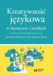 Okładka: Kreatywność językowa w literaturze i mediach