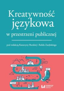 Okładka: Kreatywność językowa w przestrzeni publicznej