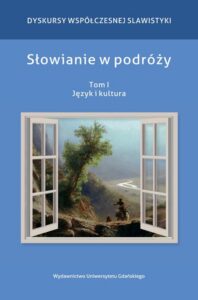 Okładka: Słowianie w podróży Tom 1. Język i kultura