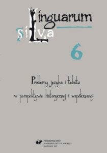 Okładka: Linguarum silva. T. 6: Problemy języka i tekstu w perspektywie historycznej i współczesnej
