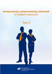 Okładka: Autopromocja, autoprezentacja, wizerunek w mediach masowych. T. 3