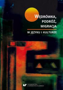 Okładka: Wędrówka, podróż, migracja w języku i kulturze