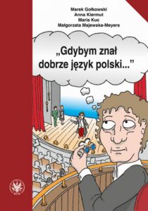 Okładka: "Gdybym znał dobrze język polski...". Wybór tekstów z ćwiczeniami do nauki gramatyki polskiej dla cudzoziemców