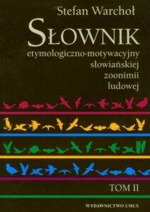 Okładka: Słownik etymologiczno-motywacyjny słowiańkiej zoonimii ludowej Tom 2
