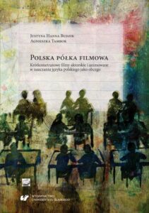 Okładka: Polska półka filmowa. Krótkometrażowe filmy aktorskie i animowane w nauczaniu języka polskiego jako obcego