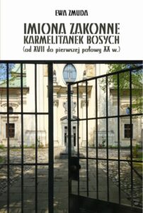 Okładka: IMIONA ZAKONNE KARMELITANEK BOSYCH (od XVII do pierwszej polowy XX w.)