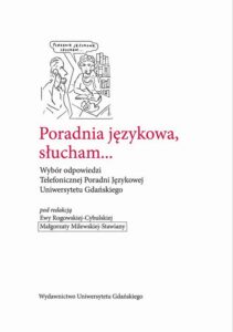 Okładka: Poradnia językowa, słucham... Wybór odpowiedzi Telefonicznej Poradni Językowej Uniwersytetu Gdańskiego