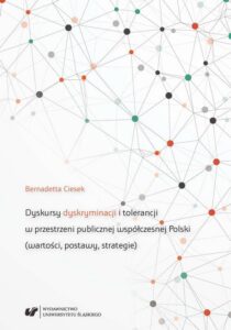 Okładka: Dyskursy dyskryminacji i tolerancji w przestrzeni publicznej współczesnej Polski (wartości, postawy, strategie)