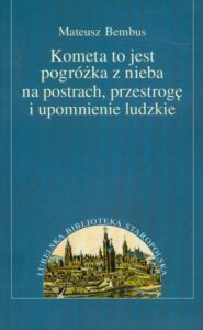Okładka: Kometa to jest pogróżka z nieba na postrach, przestrogę i upomnienie ludzkie
