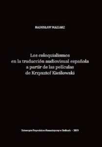 Okładka: Los coloquialismos en la traducción audiovisual española a partir de las películas de Krzysztof Kieślowski