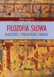 Okładka: Filozofia słowa klasycznej i poklasycznej sankhji. klasycznej i poklasycznej sankhji