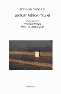 Okładka: Lektury retroaktywne. Rodowody współczesnej myśli filozoficznej