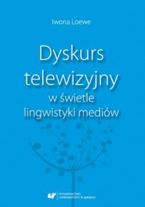 Okładka: Dyskurs telewizyjny w świetle lingwistyki mediów