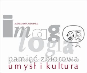 Okładka: Imagologia – pamięć zbiorowa – umysł i kultura