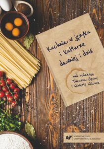 Okładka: Kuchnia w języku i kulturze dawniej i dziś