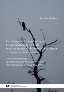 Okładka: La description lexicographique de la terminologie du droit pour les besoins de la traduction juridique du français vers le polonais