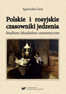 Okładka: Polskie i rosyjskie czasowniki jedzenia. Studium leksykalno-semantyczne