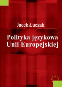Okładka: Polityka językowa Unii Europejskiej