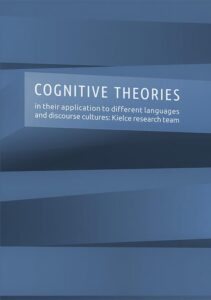 Okładka: Cognitive theories in their application to different languages and discourse cultures: Kielce research team