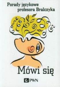 Okładka: Mówi się. Porady językowe profesora Bralczyka