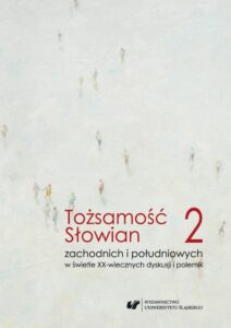 Okładka: Tożsamość Słowian zachodnich i południowych w świetle XX-wiecznych dyskusji i polemik. T. 2 Język