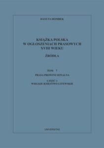 Okładka: Książka polska w ogłoszeniach prasowych XVIII wieku. Źródła. Tom 7. Prasa prowincjonalna, Część 1. Wielkie Księstwo Litewskie