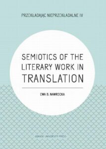Okładka: Semiotics of the Literary Work in Translation