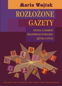 Okładka: Rozłożone gazety. Studia z zakresu prasowego dyskursu języka i stylu